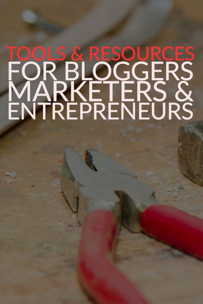 digital marketing tools and resources for bloggers marketers and entrepreneurs