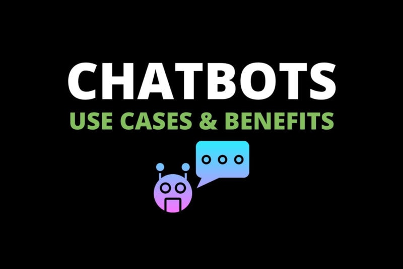 chatbot uses cases and benefits for agencies and businesses