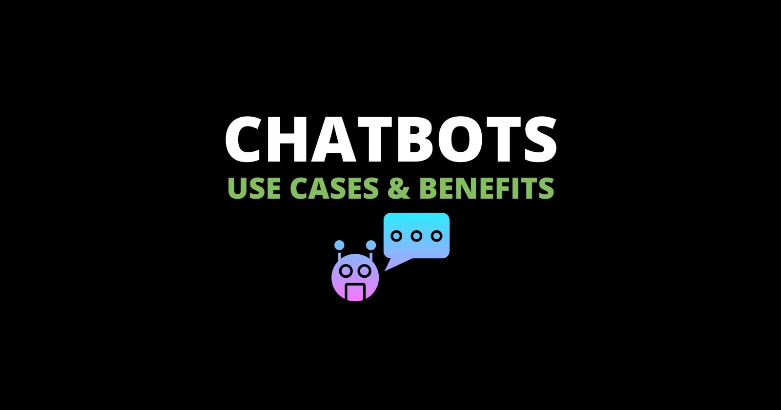 Chatbot Use Cases & Benefits for Agencies & Businesses - Web Host Police