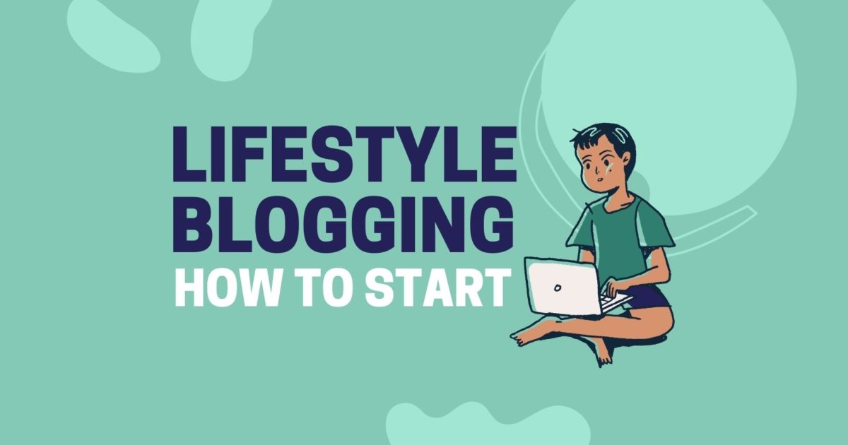 how to start a lifestyle blog 1600 x 840 px