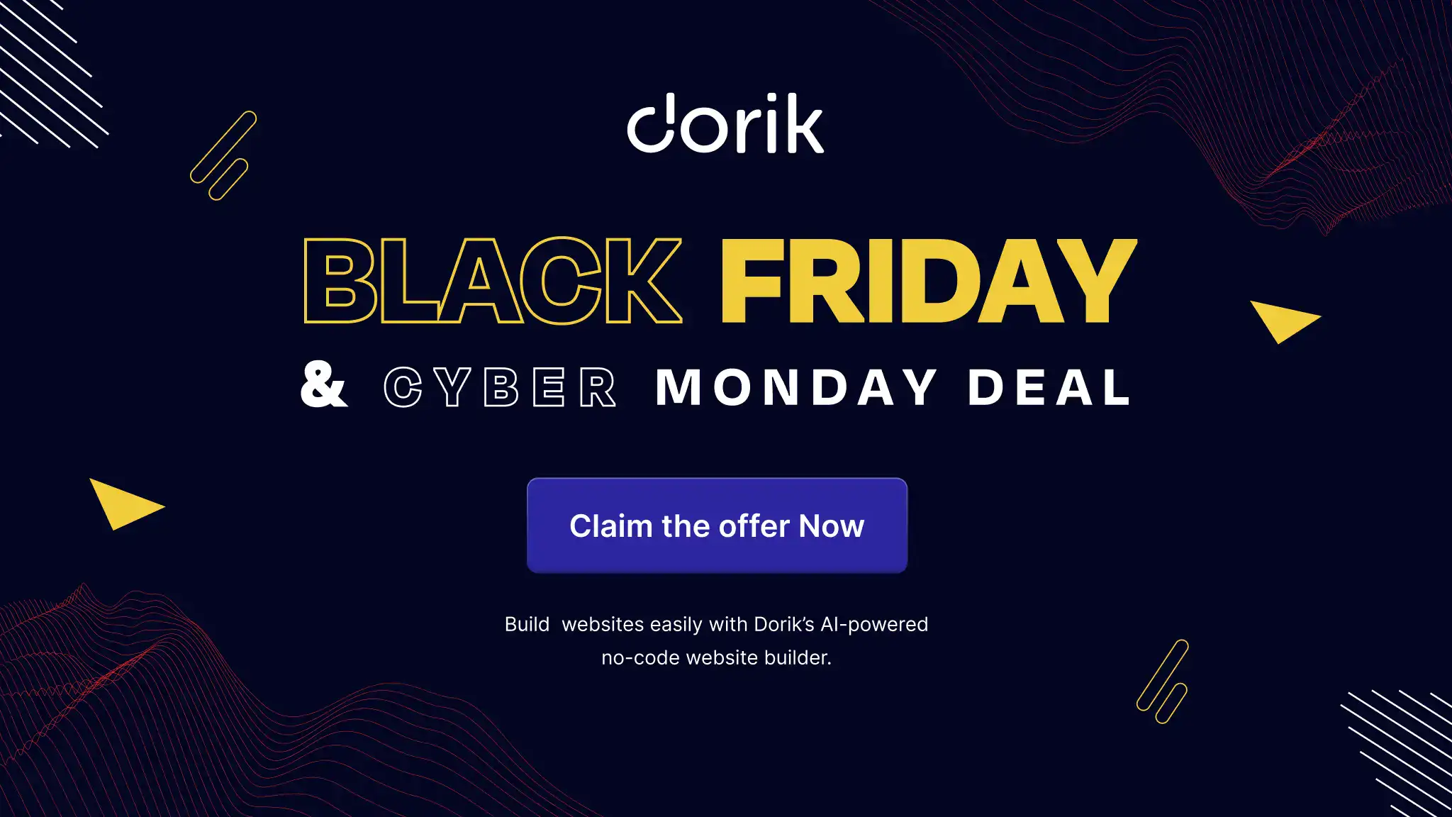 Black Friday Cyber Monday offer from Dorik.