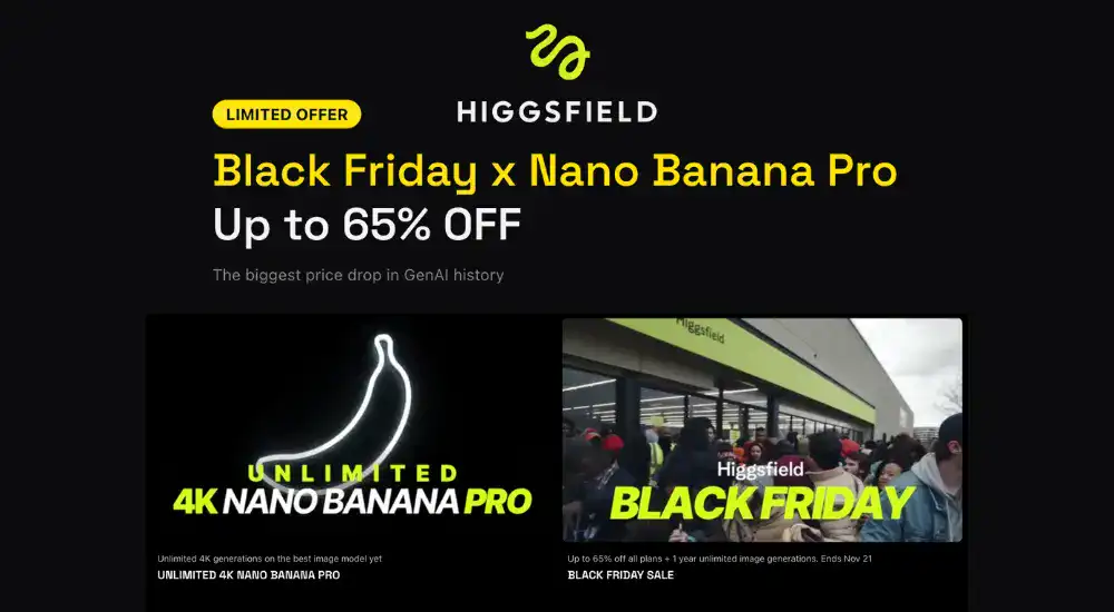 Higgsfield Black Friday Sale: 65% Off Nano Banana Pro